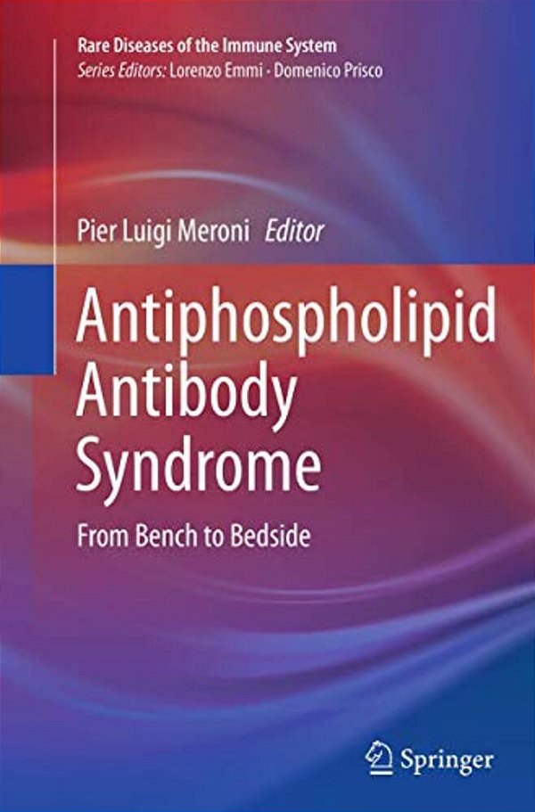 Antiphospholipid Antibody Syndrome: From Bench To Bedside-..