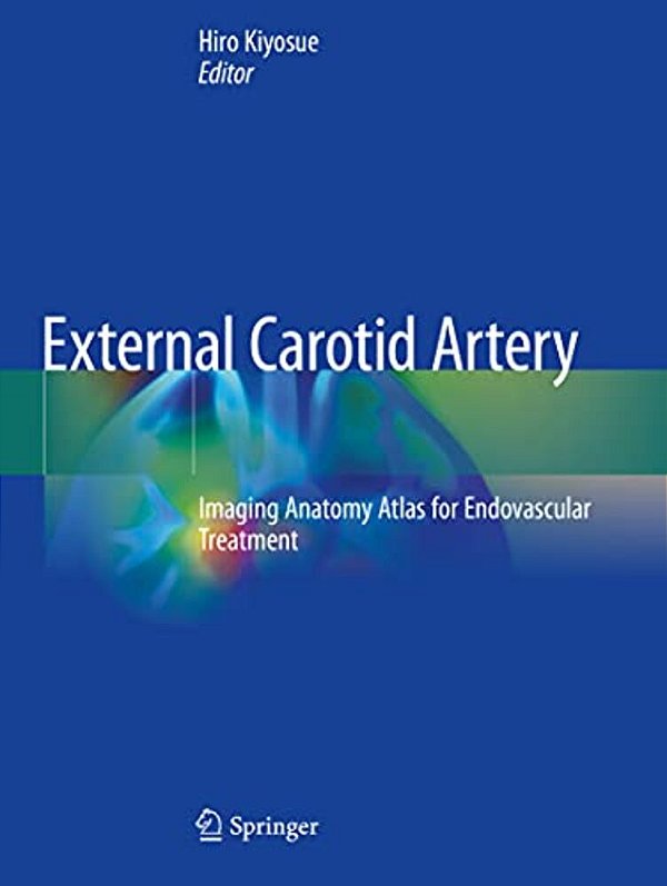 External Carotid Artery: Imaging Anatomy Atlas For Endovascular Treatment-..
