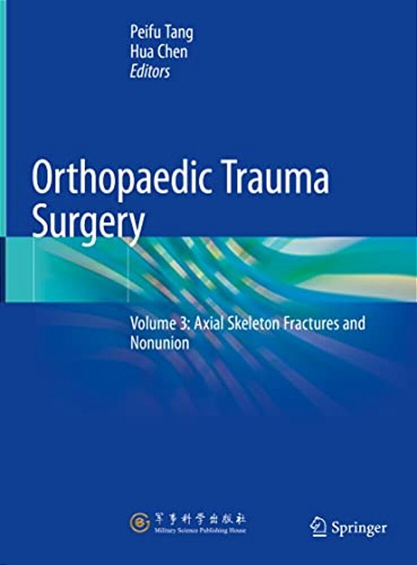 Orthopaedic Trauma Surgery: Volume 3: Axial Skeleton Fractures And Nonunion-..