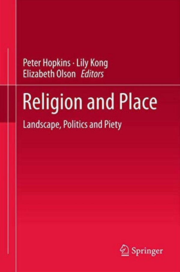 Religion And Place: Landscape, Politics And Piety-..