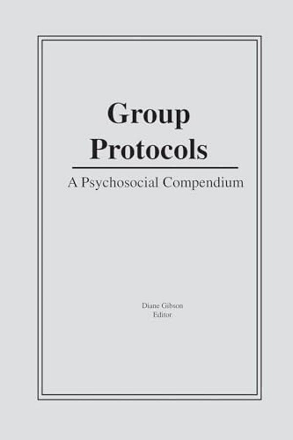 Group Protocols: A Psychosocial Compendium-..