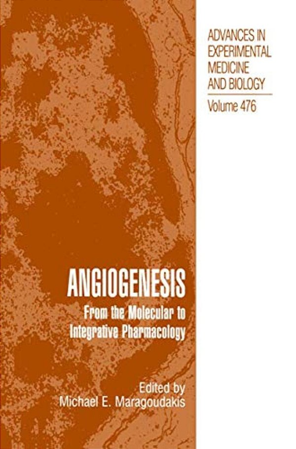 Angiogenesis: From The Molecular To Integrative Pharmacology-..