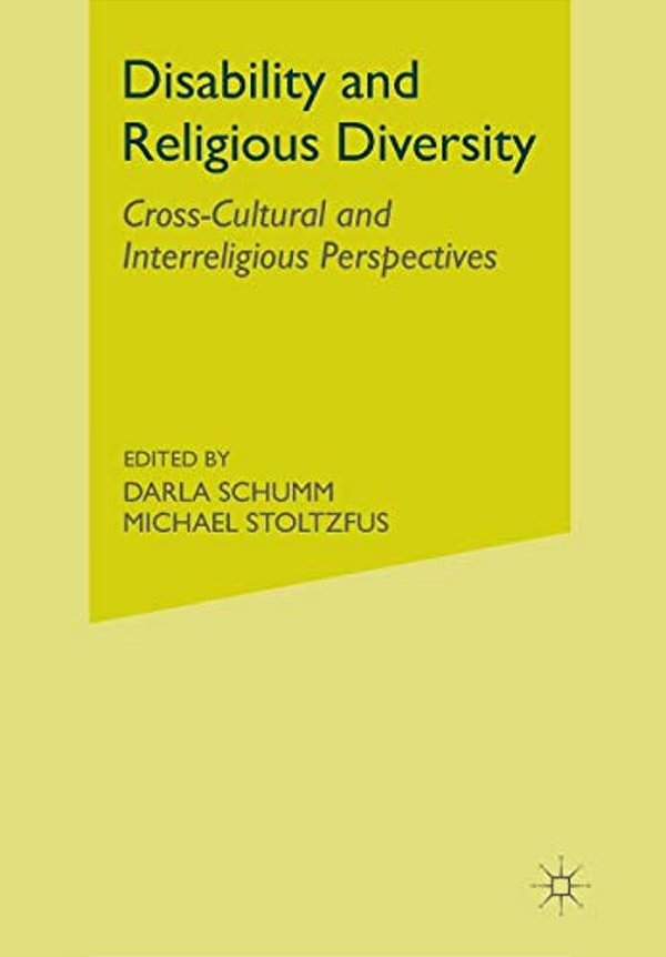 Disability And Religious Diversity: Cross-Cultural And Interreligious Perspectives-..