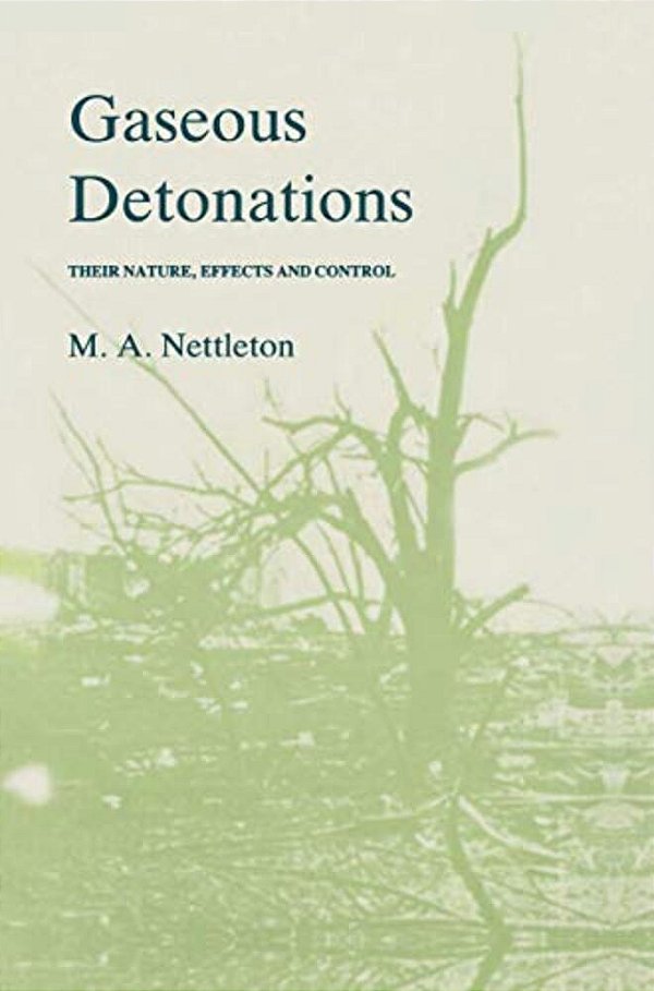 Gaseous Detonations: Their Nature, Effects And Control-..