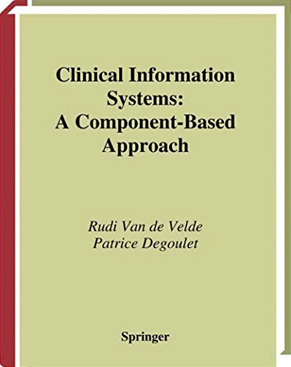 Clinical Information Systems: A Component-Based Approach-..