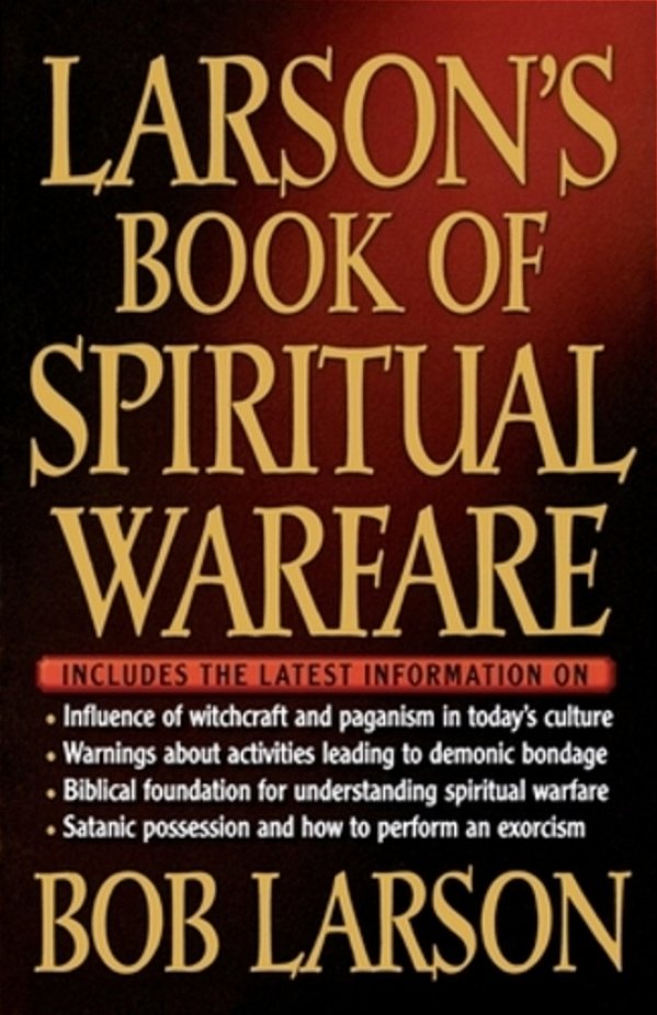 Larson's Book Of Spiritual Warfare-..