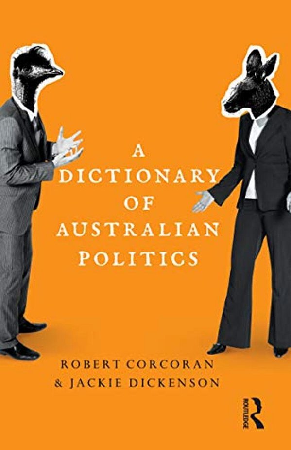 A Dictionary Of Australian Politics-..