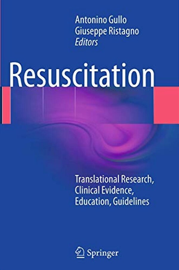 Resuscitation: Translational Research, Clinical Evidence, Education, Guidelines-..
