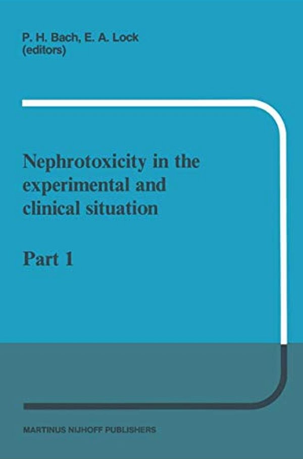 Nephrotoxicity In The Experimental And Clinical Situation: Part 1-..