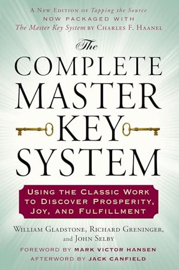 The Complete Master Key System: Using The Classic Work To Discover Prosperity, Joy, And Fulfillment-..