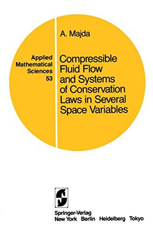 Compressible Fluid Flow And Systems Of Conservation Laws In Several Space Variables-..