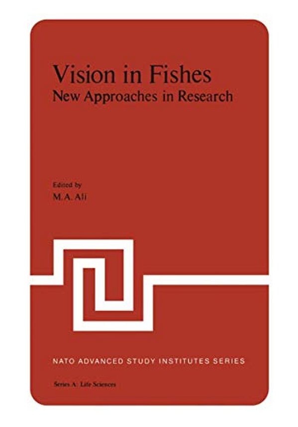 Vision In Fishes: New Approaches In Research-..