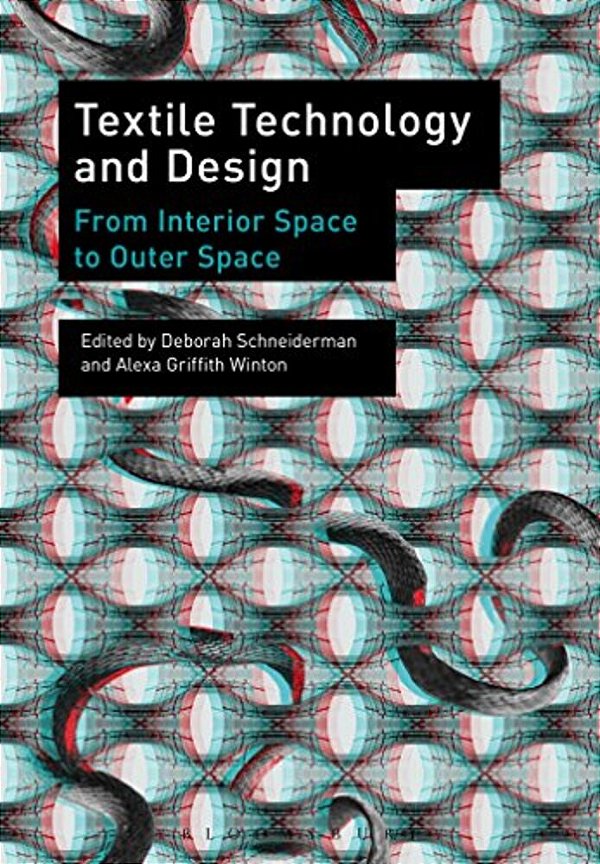 Textile Technology And Design: From Interior Space To Outer Space-..