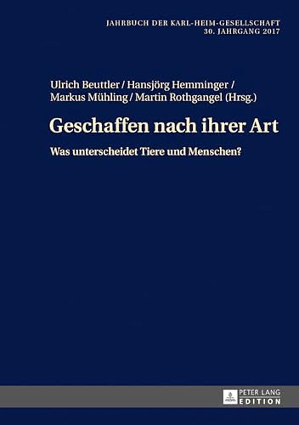 Geschaffen Nach Ihrer Art: Was Unterscheidet Tiere Und Menschen?-..