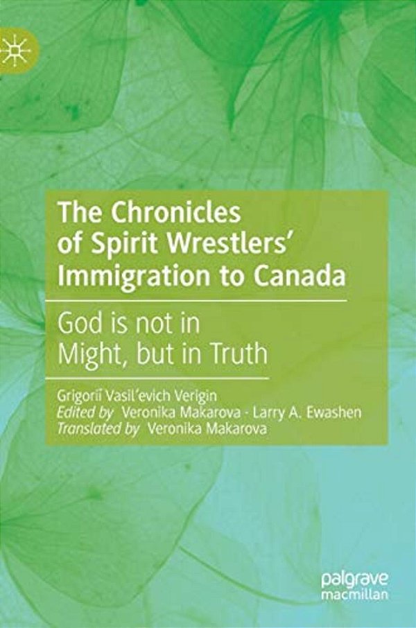 The Chronicles Of Spirit Wrestlers' Immigration To Canada: God Is Not In Might, But In Truth-..
