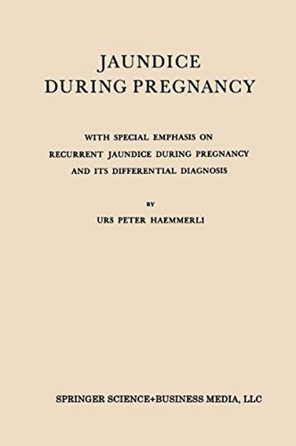 Jaundice During Pregnancy: With Special Emphasis On Recurrent Jaundice During Pregnancy And Its Differential Diagnosis-..