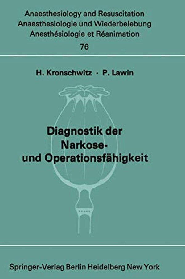 Diagnostik Der Narkose- Und Operationsfähigkeit: Bericht Über Die Wissenschaftliche Sitzung Der Deutschen Gesellschaft Für Anaesthesie Und Wiederbeleb-..