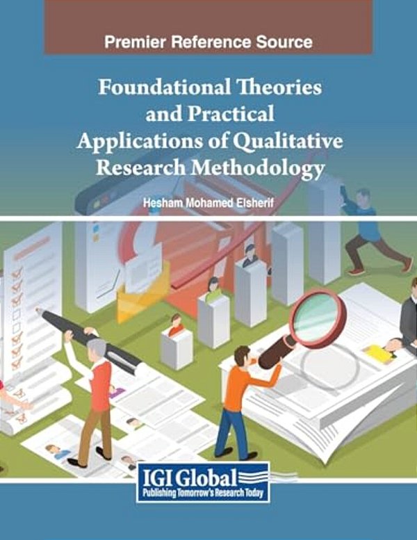 Foundational Theories And Practical Applications Of Qualitative Research Methodology-..