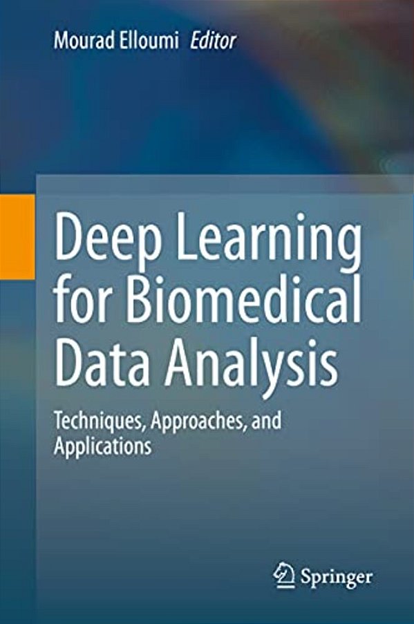 Deep Learning For Biomedical Data Analysis: Techniques, Approaches, And Applications-..