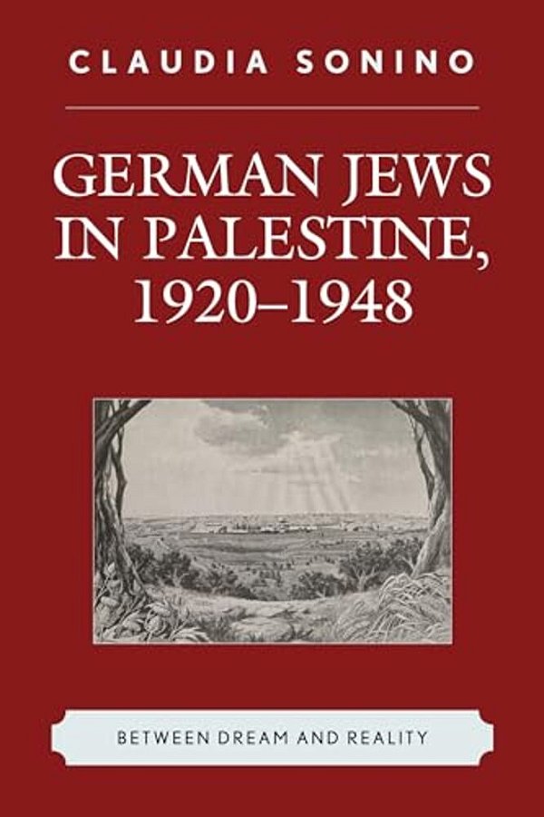 German Jews In Palestine, 1920-1948: Between Dream And Reality-..