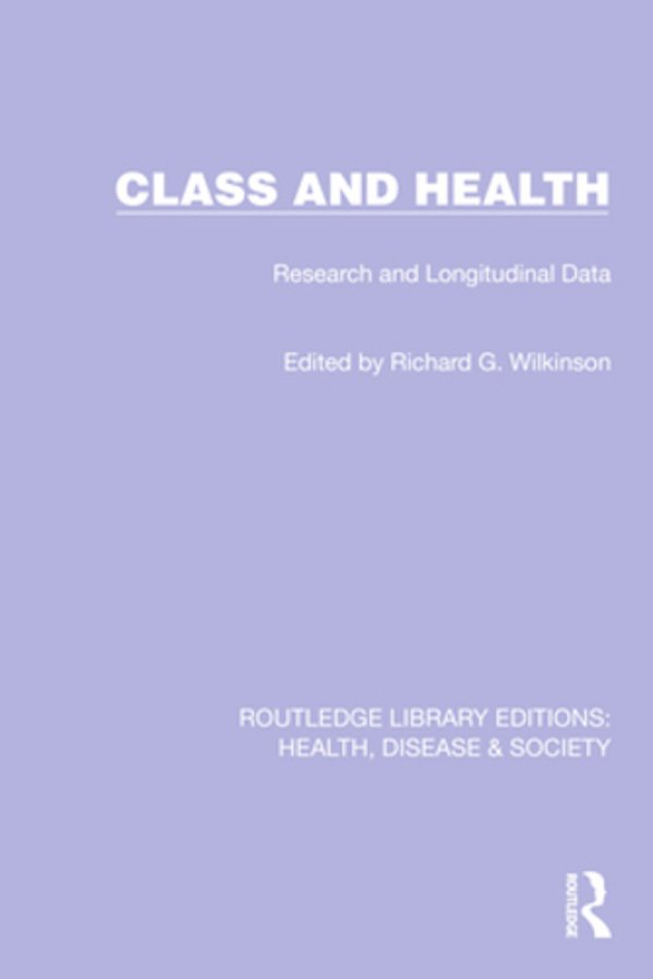 Class And Health: Research And Longitudinal Data-..