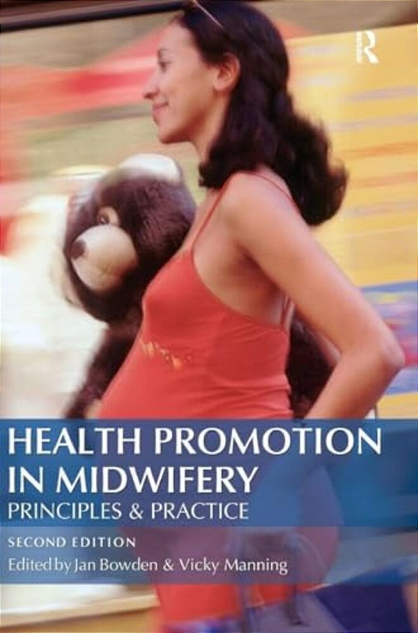 Health Promotion In Midwifery: Principles And Practice-..