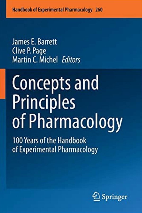 Concepts And Principles Of Pharmacology: 100 Years Of The Handbook Of Experimental Pharmacology-..