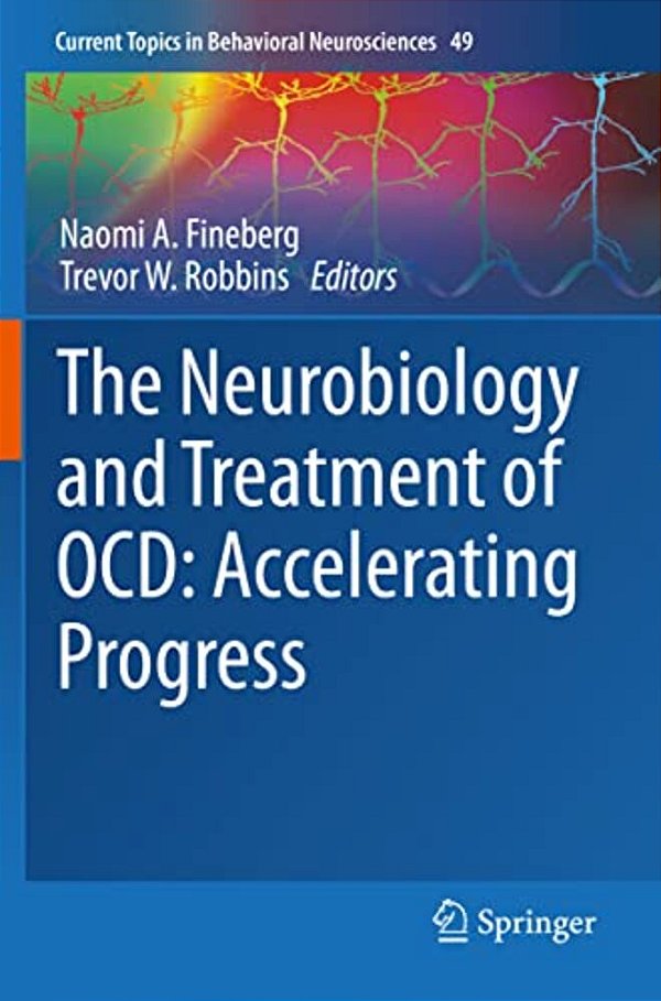 The Neurobiology And Treatment Of Ocd: Accelerating Progress-..