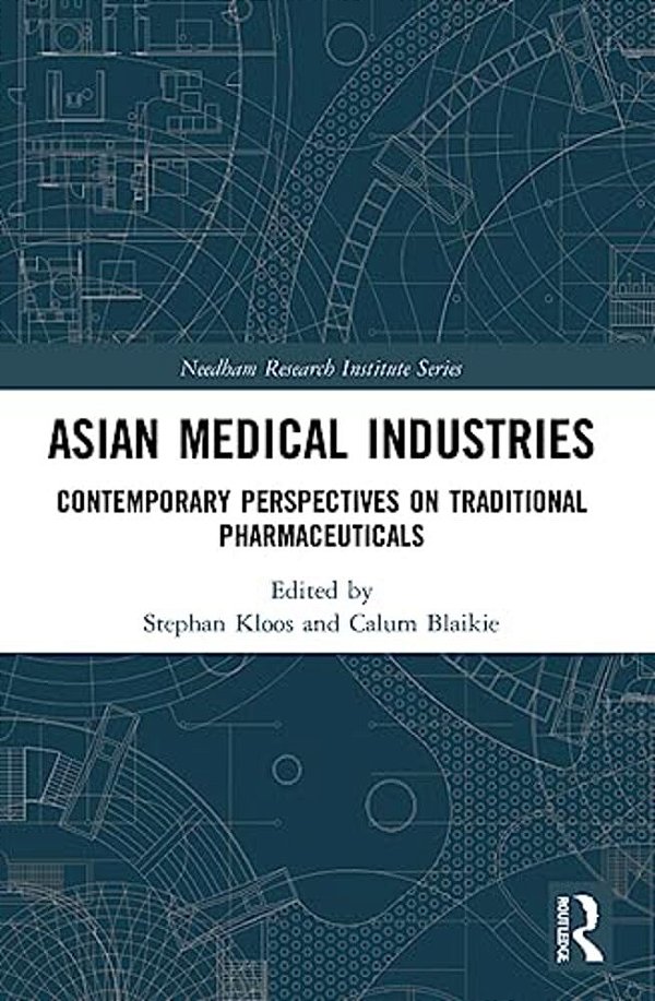 Asian Medical Industries: Contemporary Perspectives On Traditional Pharmaceuticals-..