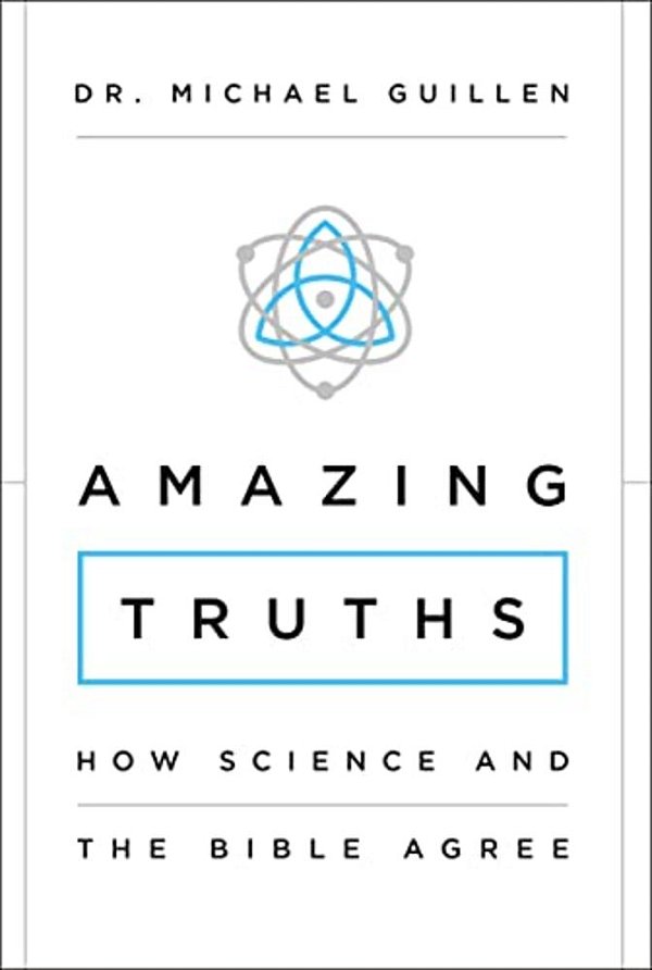 Amazing Truths: How Science And The Bible Agree-..