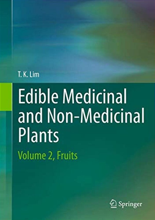 Edible Medicinal And Non-Medicinal Plants: Volume 2, Fruits-..