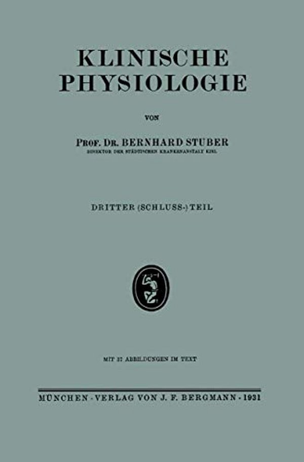 Klinische Physiologie: Dritter (Schuluss-) Teil-..