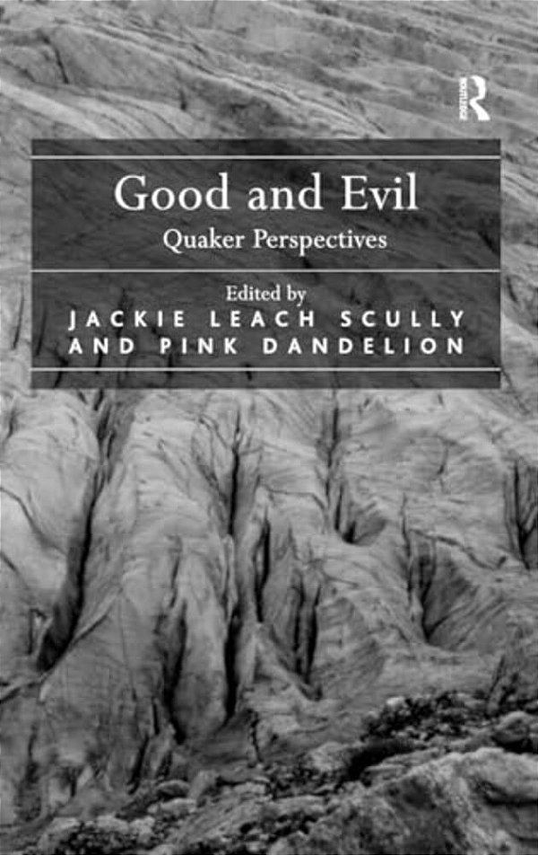 Good And Evil: Quaker Perspectives-..