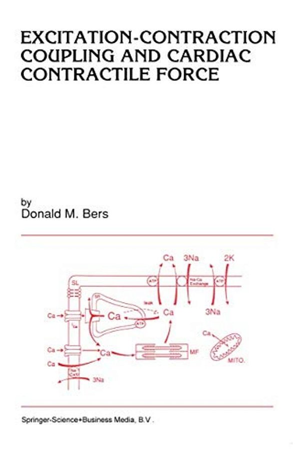 Excitation-Contraction Coupling And Cardiac Contractile Force-..