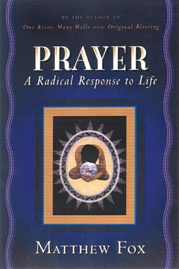 Prayer: A Radical Response To Life-..