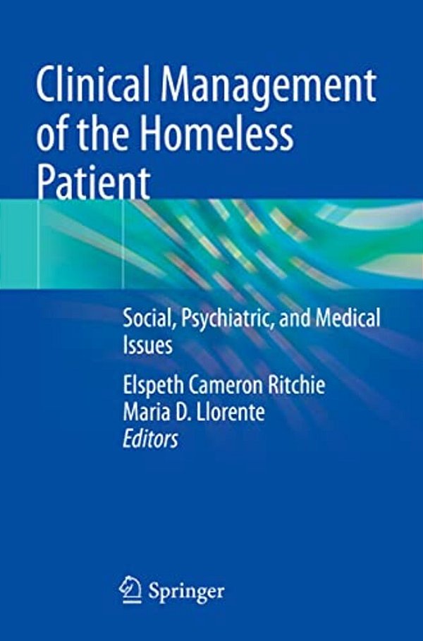 Clinical Management Of The Homeless Patient: Social, Psychiatric, And Medical Issues-..