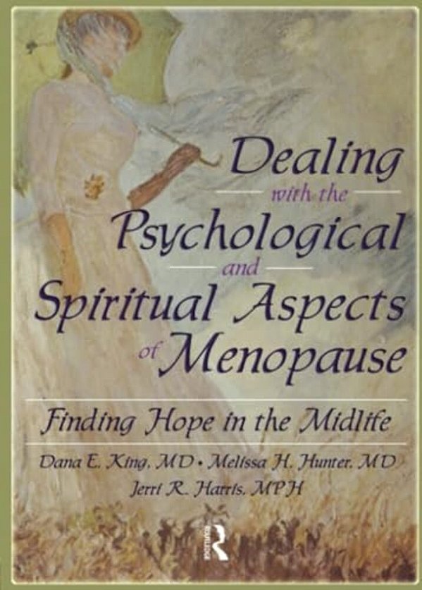 Dealing With The Psychological And Spiritual Aspects Of Menopause: Finding Hope In The Midlife-..