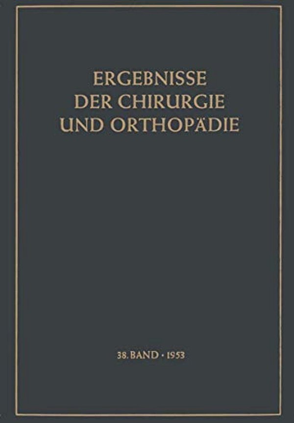 Ergebnisse Der Chirurgie Und Orthopädie-..