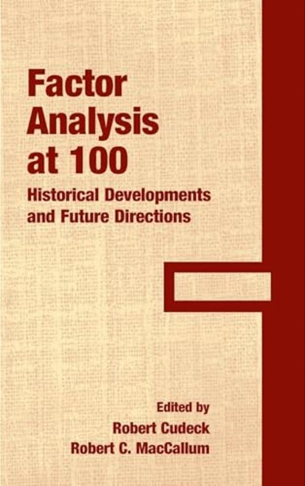Factor Analysis At 100: Historical Developments And Future Directions-..