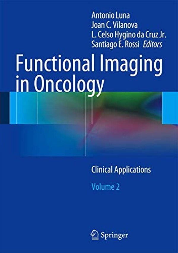 Functional Imaging In Oncology: Clinical Applications - Volume 2-..