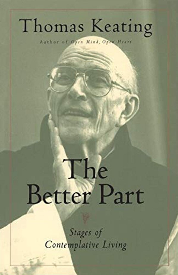 The Better Part: Stages Of Contemplative Living-..