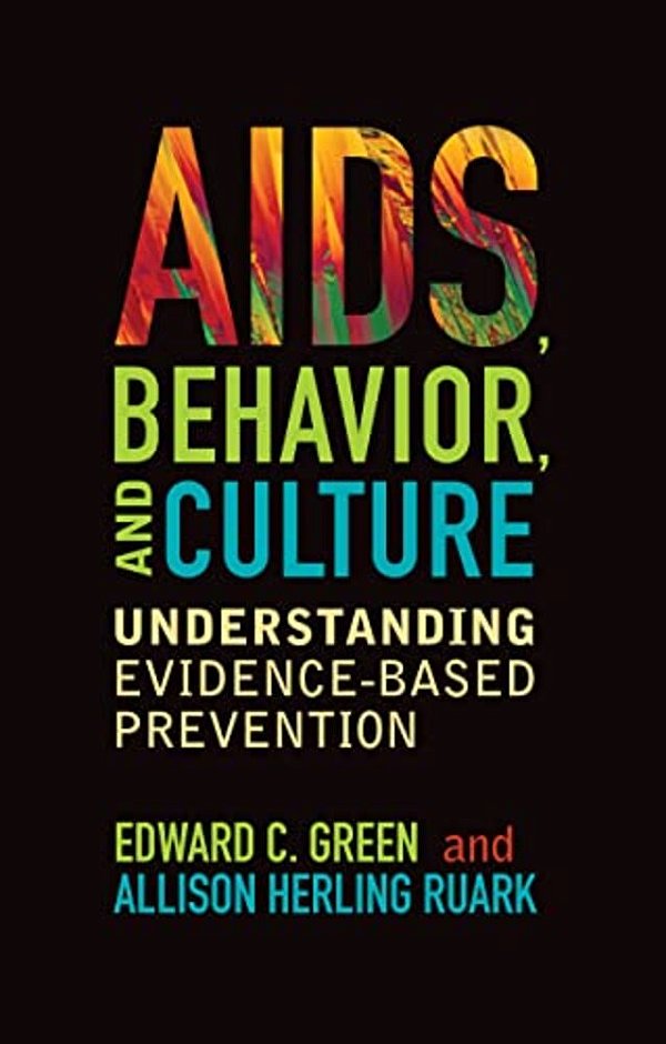 Aids, Behavior, And Culture: Understanding Evidence-Based Prevention-..