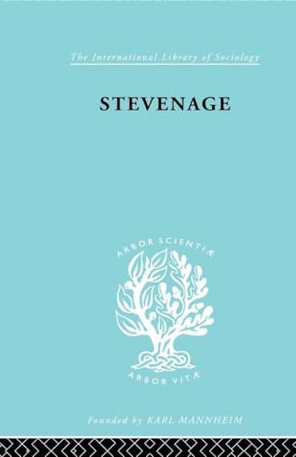 Stevenage: A Sociological Study Of A New Town-..