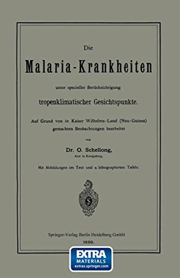 Die Malaria-Krankheiten Unter Specieller Berücksichtigung Tropenklimatischer Gesichtspunkte-..