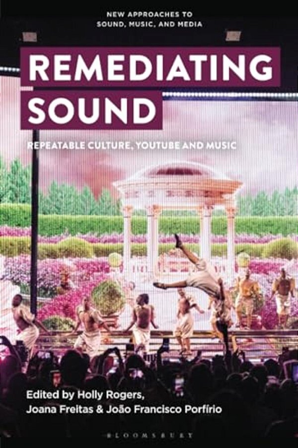 Remediating Sound: Repeatable Culture, Youtube And Music-..