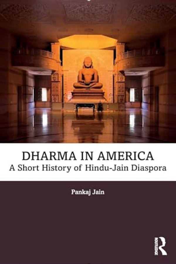 Dharma In America: A Short History Of Hindu-Jain Diaspora-..