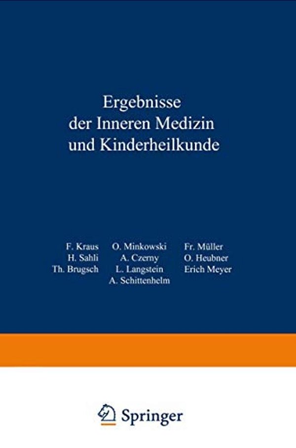 Ergebnisse Der Inneren Medizin Und Kinderheilkunde: Elfter Band-..