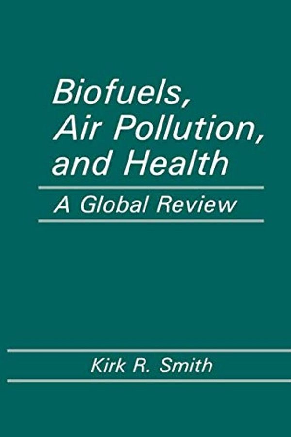 Biofuels, Air Pollution, And Health: A Global Review-..
