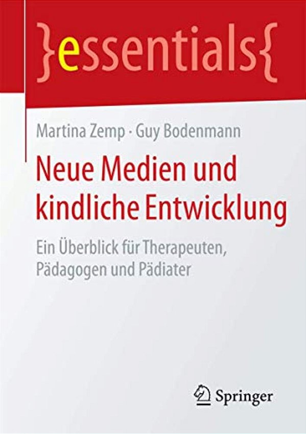 Neue Medien Und Kindliche Entwicklung: Ein Überblick Für Therapeuten, Pädagogen Und Pädiater-..