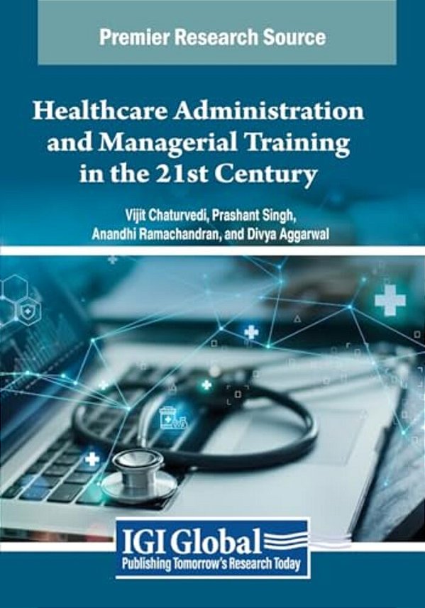 Healthcare Administration And Managerial Training In The 21St Century-..